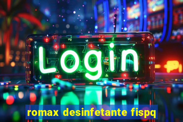 romax desinfetante fispq